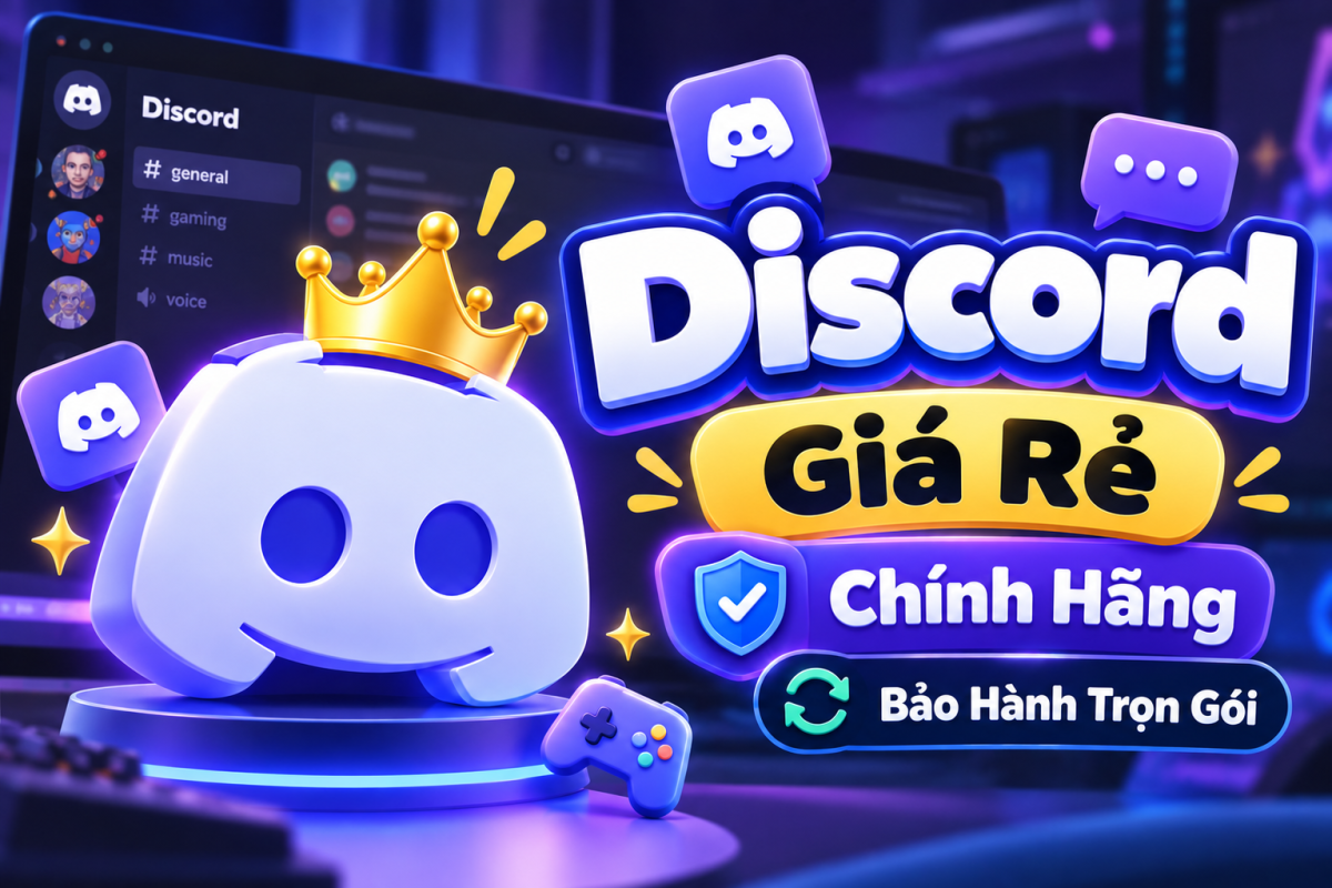 Discord Giá Rẻ - Chính Hãng Bảo Hành Trọn Gói